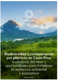 Carátula de Biodiversidad y contaminación por plásticos en Costa Rica: evaluación del nexo y oportunidades para fortalecer la resiliencia ambiental y económica